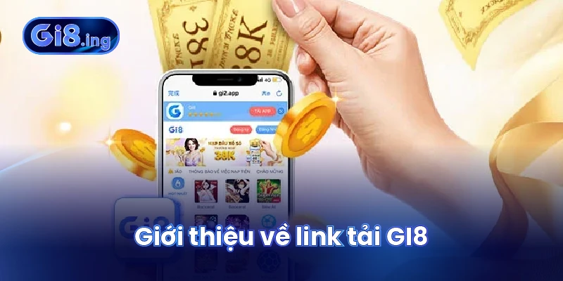 Giới thiệu về link tải GI8