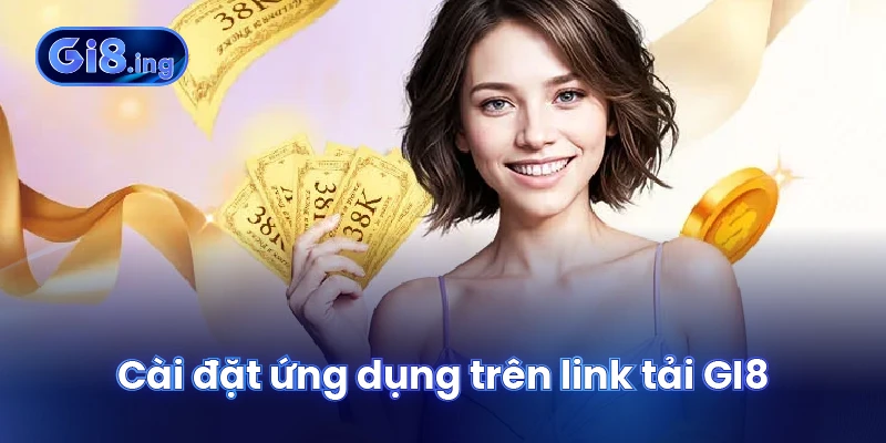 Cài đặt ứng dụng trên link tải GI8