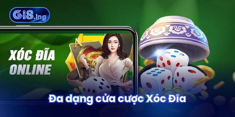 Đa dạng cửa cược Xóc Đĩa