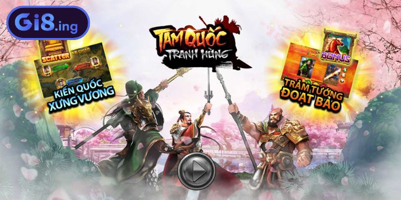 Nổ hũ Tam Quốc Tranh Hùng GI8 Chinh Phục Đỉnh Cao Slot 2 Sức hút diệu kỳ của nổ hũ Tam Quốc Tranh Hùng GI8